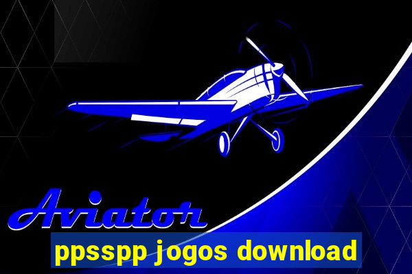 ppsspp jogos download